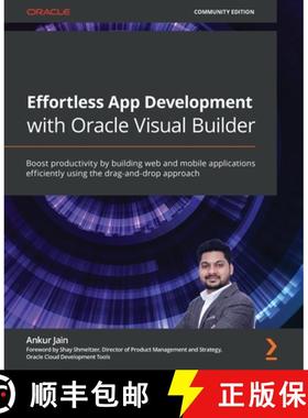 预订 Effortless App Development with Oracle Visual Builder: Boost productivity by building web and mo... [9781800569805]
