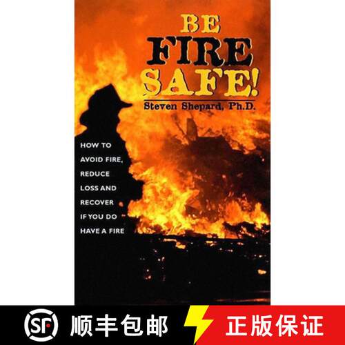 【3-4周达】Be Fire Safe! : How to Avoid Fire, Reduce Loss and Recover from Insurance if You do have a... [9781579510541]