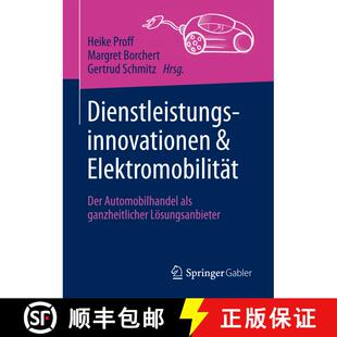 【3-4周达】Dienstleistungsinnovationen und Elektromobilität : Der Automobilhandel als ganzheitlicher... [9783658207472]