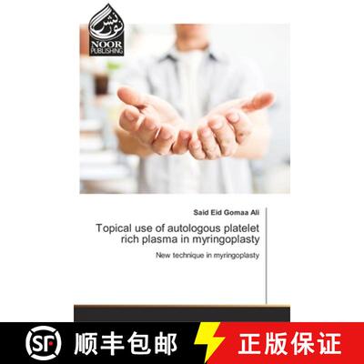 预订 Topical use of autologous platelet rich plasma in myringoplasty [9786202351485]