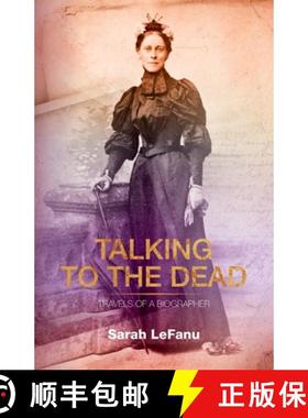 【3-4周达】Talking to the Dead: Travels of a Biographer [9781800422629]