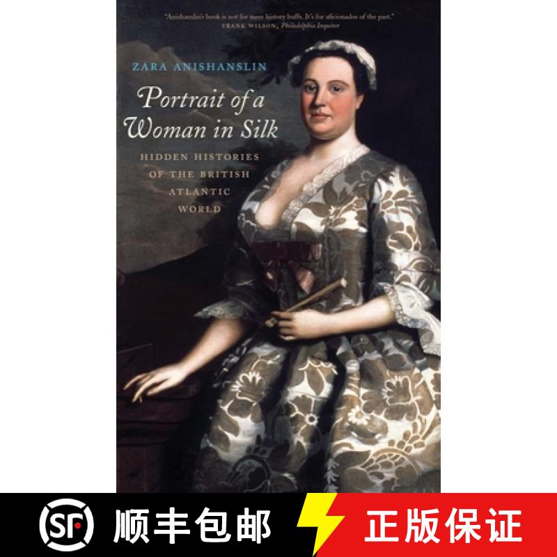 【3-4周达】Portrait of a Woman in Silk : Hidden Histories of the British Atlantic World [9780300234237]