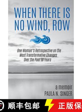 【3-4周达】When There Is No Wind, Row: One Woman's Retrospective on the Most Transformative Changes O... [9780997659801]