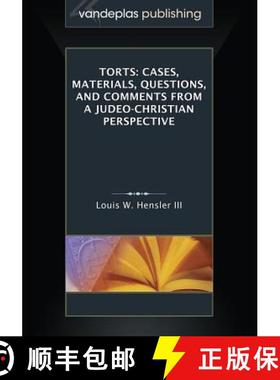 预订 Torts: Cases, Materials, Questions, and Comments From a Judeo-Christian Perspective [9781600422652]