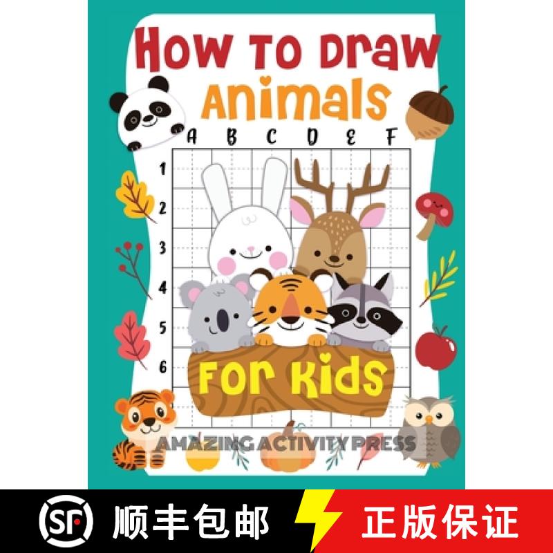 【3-4周达】How to Draw Animals for Kids: The Fun and Exciting Step by Step Drawing Book for Kids to L... [9781989626450]