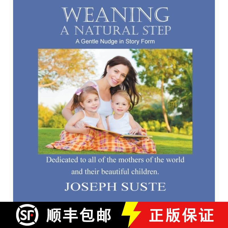 预订 Weaning: A Natural Step: A Gentle Nudge in Story Form [9781941049815]