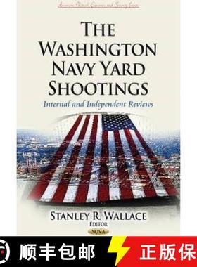 【3-4周达】The Washington Navy Yard Shootings: Internal and Independent Reviews [9781631179808]