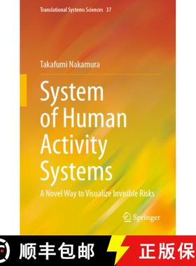 【3-4周达】System of Human Activity Systems : A Novel Way to Visualize Invisible Risks [9789819951338]