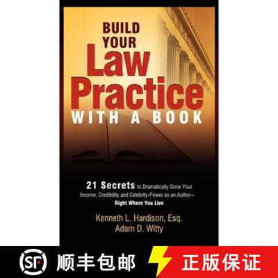 【3-4周达】Build Your Law Practice With A Book : 21 Secrets to Dramatically Grow Your Income, Credibi... [9781599321851]