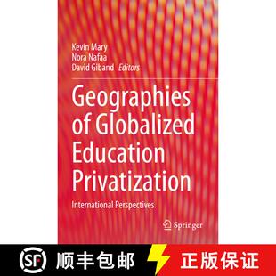 【3-4周达】Geographies of Globalized Education Privatization: International Perspectives [9783031378553]