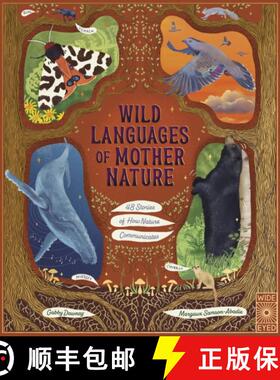 【3-4周达】Wild Languages of Mother Nature: 48 Stories of How Nature Communicates: 48 Stories of How ... [9780711288478]