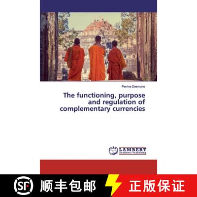 预订 The functioning, purpose and regulation of complementary currencies [9786139842070]
