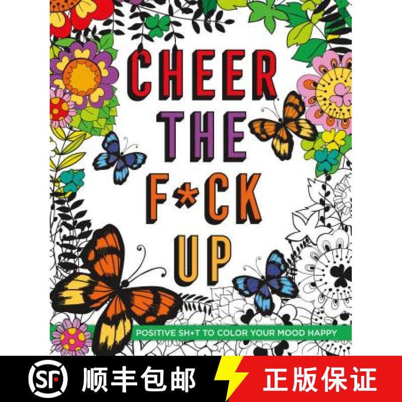 【3-4周达】Cheer the F*ck Up: Positive Sh*t to Color Your Mood Happy [9781250141736]