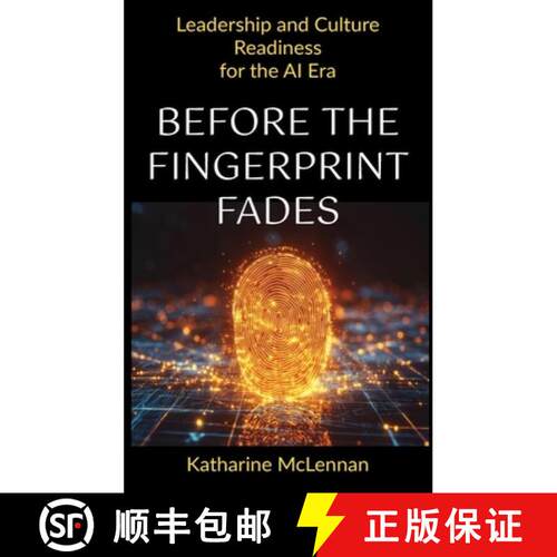 【3-4周达】精装 Before the Fingerprint Fades: Leading towards Ingenuity-Defying Irrelevance in an AI ... [9781764406956]