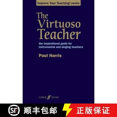 【3-4周达】The Virtuoso Teacher: The Inspirational Guide for Instrumental and Singing Teachers [9780571536764]