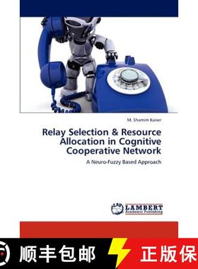 预订 Relay Selection & Resource Allocation in Cognitive Cooperative Network [9783848493616]