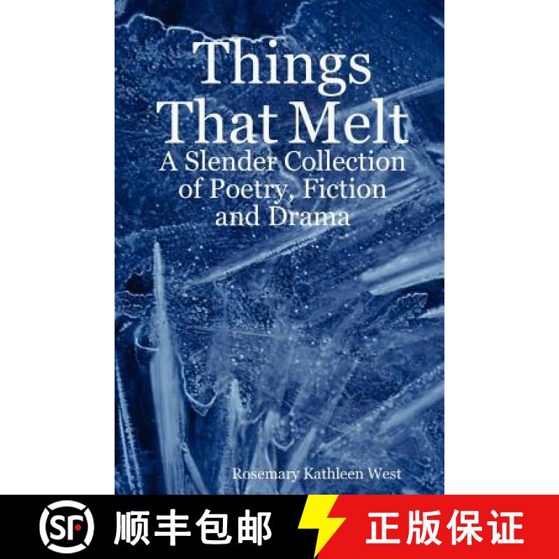 【3-4周达】Things That Melt: A Slender Collection of Poetry, Fiction and Drama [9781411656482]