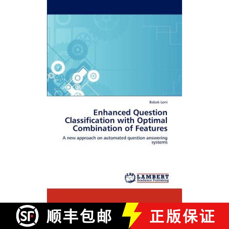 预订 Enhanced Question Classification with Optimal Combination of Features [9783847331346]