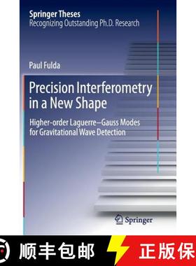 【3-4周达】Precision Interferometry in a New Shape : Higher-order Laguerre-Gauss Modes for Gravitatio... [9783319347561]