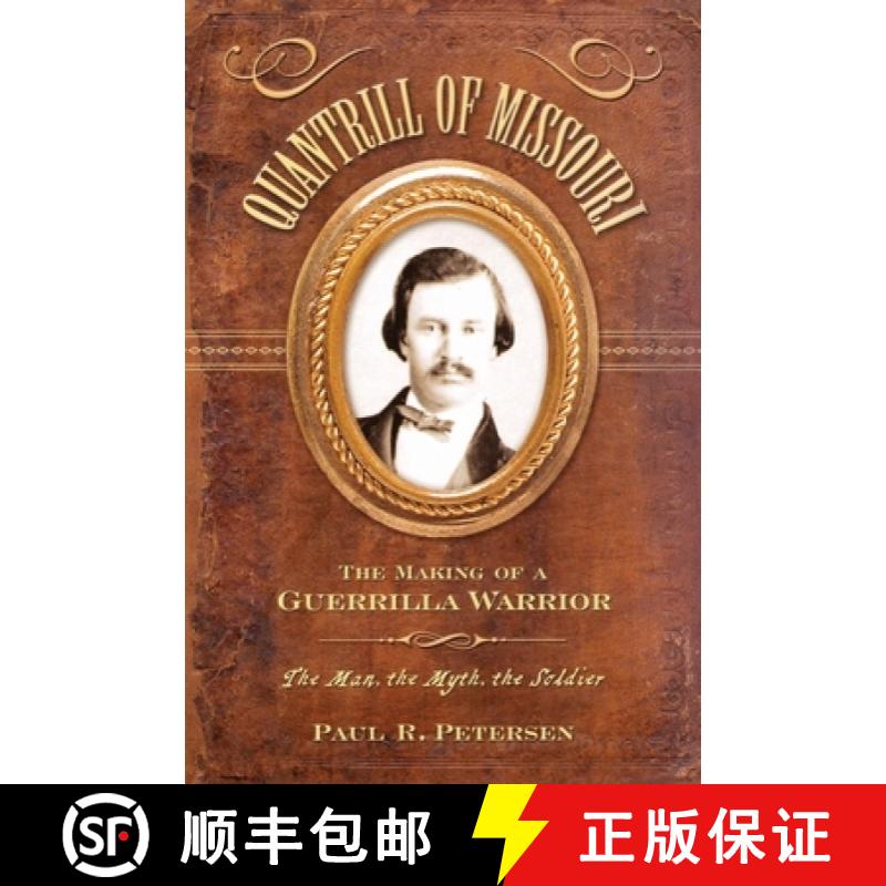 【4周达】Quantrill of Missouri : The Making of a Guerilla Warrior [9781581823592]