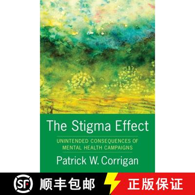 【3-4周达】精装 The Stigma Effect – Unintended Consequences of Mental Health Campaigns [9780231183567]