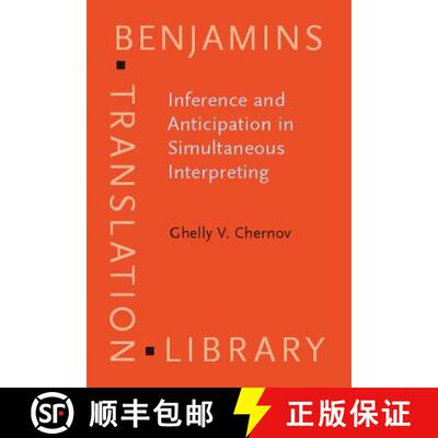 【3-4周达】精装 Inference and Anticipation in Simultaneous Interpreting: A Probability-Prediction Model [9789027216632]