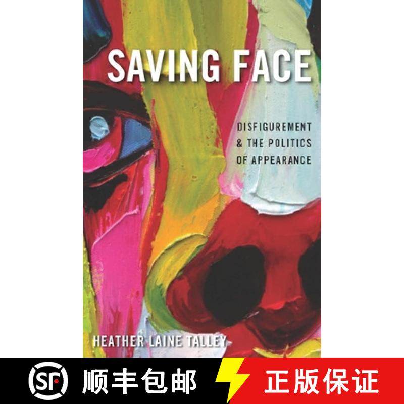 【3-4周达】Saving Face: Disfigurement and the Politics of Appearance [9780814784112]
