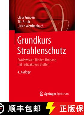【3-4周达】Grundkurs Strahlenschutz: Praxiswissen für den Umgang mit radioaktiven Stoffen (4. Aufl. ... [9783642553417]