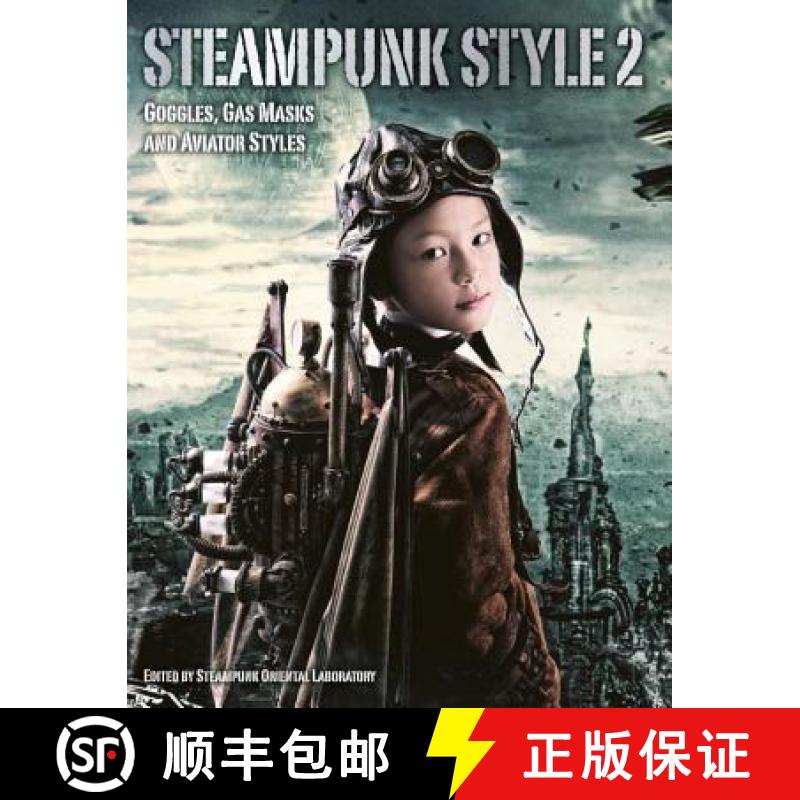【3-4周达】Steampunk Style 2: Goggles, Gas Masks and Aviator Styles [9781783294961]