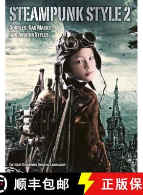 【3-4周达】Steampunk Style 2: Goggles, Gas Masks and Aviator Styles [9781783294961]