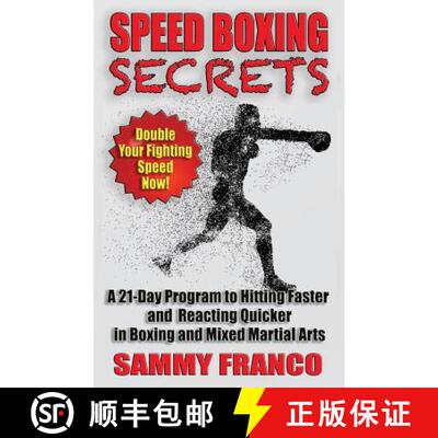 【3-4周达】Speed Boxing Secrets: A 21-Day Program to Hitting Faster and Reacting Quicker in Boxing an... [9781941845561]