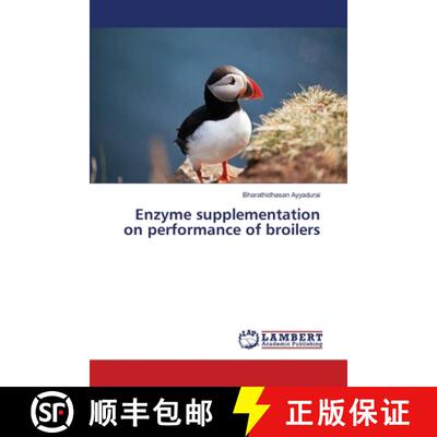 预订 Enzyme supplementation on performance of broilers [9783659504327]