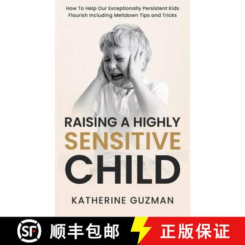 【3-4周达】Raising A Highly Sensitive Child: How To Help Our Exceptionally Persistent Kids Flourish I... [9781990404061]