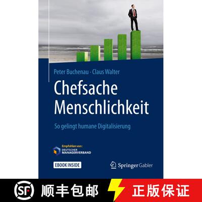 【3-4周达】Chefsache Menschlichkeit: So gelingt humane Digitalisierung [9783658146610]