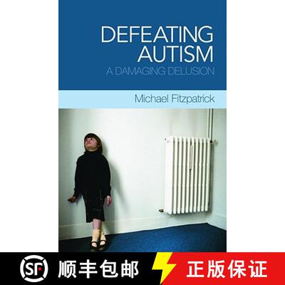 【3-4周达】精装 Defeating Autism: A Damaging Delusion [9780415449809]