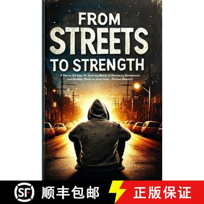 【3-4周达】From Streets to Strength: A Memoir of Struggle, Strength, and Beating the System That Fail... [9782121648040]
