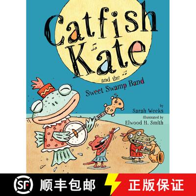 【3-4周达】Catfish Kate and the Sweet Swamp Band [9781416940265]
