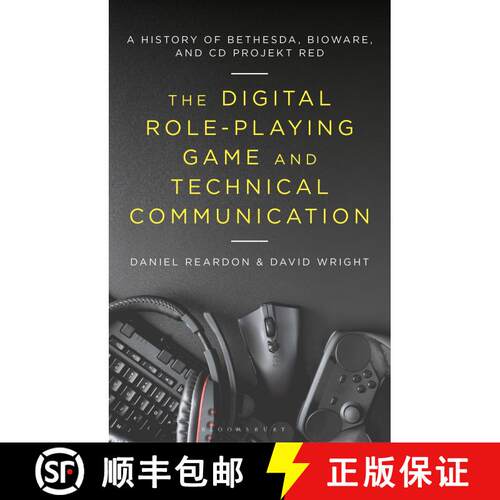 【3-4周达】The Digital Role-Playing Game and Technical Communication: A History of Bethesda, BioWare,... [9781501378553]