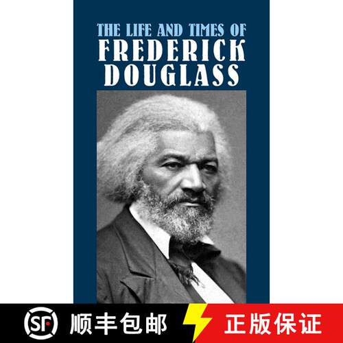 预订 The Life and Times of Frederick Douglass: His Early Life as a Slave, His Escape from Bondage, an... [9780486431703]