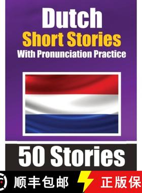 【3-4周达】50 Short Stories in Dutch with Pronunciation Practice A Dual-Language Book in English and ... [9783758411519]