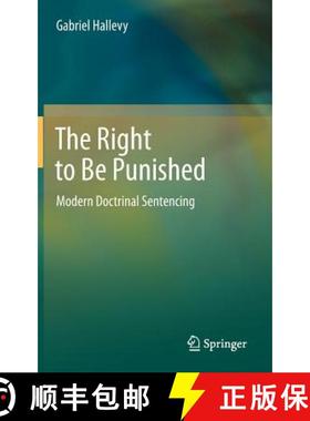 【3-4周达】The Right to Be Punished : Modern Doctrinal Sentencing [9783642323874]