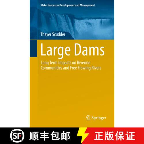 【3-4周达】精装 Large Dams : Long Term Impacts on Riverine Communities and Free Flowing Rivers [9789811325496]