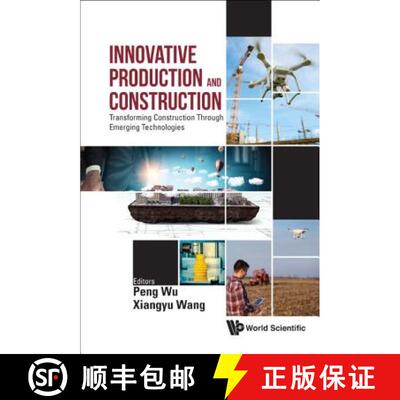 【3-4周达】Innovative Production and Construction: Transforming Construction Through Emerging Technol... [9789813272484]