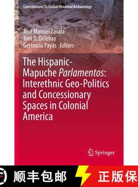 【3-4周达】The Hispanic-Mapuche Parlamentos: Interethnic Geo-Politics and Concessionary Spaces in Col... [9783030230203]