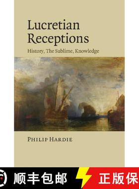 【3-4周达】Lucretian Receptions: History, the Sublime, Knowledge [9781107485327]
