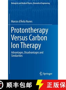 【3-4周达】Protontherapy Versus Carbon Ion Therapy : Advantages, Disadvantages and Similarities [9783319189826]