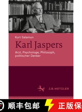 【3-4周达】Karl Jaspers: Arzt, Psychologe, Philosoph, Politischer Denker [9783476049971]