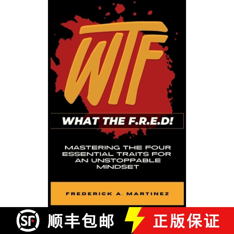 【3-4周达】WTF - What The F.R.E.D!: Mastering the Four Essential Traits For An Unstoppable Mindset [9781962570060]