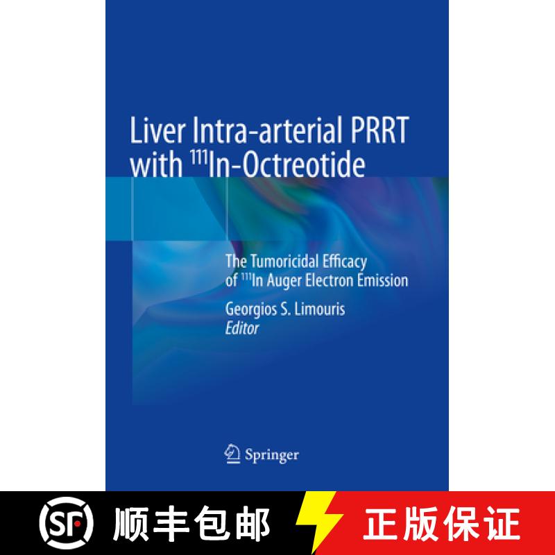 【3-4周达】Liver Intra-Arterial Prrt with 111in-Octreotide: The Tumoricidal Efficacy of 111in Auger E... [9783030707750]