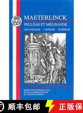 预订 Maeterlinck: Pelleas et Melisande, with Les Aveugles, L'Intruse, Interieur: Pelleas et Melisande... [9781853995514]